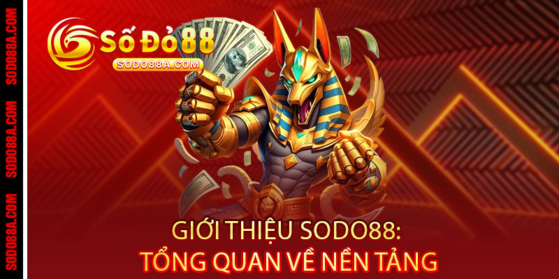9 Giới Thiệu Sodo88: Tổng Quan Về Nền Tảng