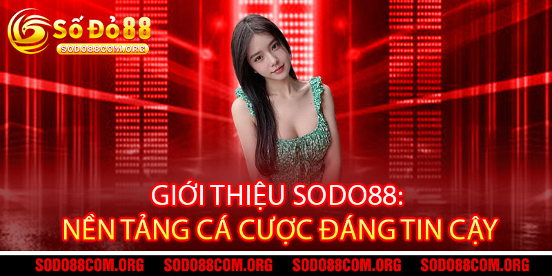 Giới Thiệu Sodo88 - Điểm đến hàng đầu cho giải trí cá cược đỉnh cao 1 Giới Thiệu Sodo88: Nền Tảng Cá Cược Đáng Tin Cậy