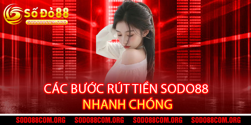 Các bước rút tiền Sodo88 nhanh chóng